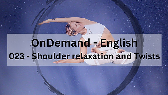 023 - Shoulder relaxation and Twists